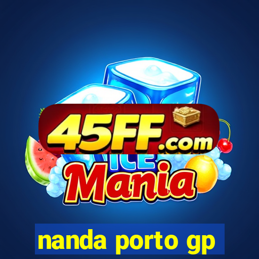 nanda porto gp